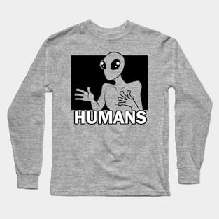 It's gotta be HUMANS Long Sleeve T-Shirt